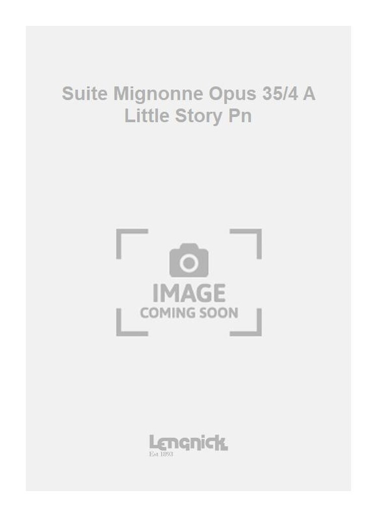 Suite Mignonne Opus 35/4 A Little Story Pn